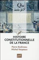 Couverture du livre « Histoire constitutionnelle de la France (5e édition) » de Michel Verpeaux et Pierre Bodineau aux éditions Que Sais-je ?