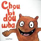 Couverture du livre « Choubidouwha » de Lucie Phan aux éditions Ecole Des Loisirs