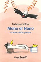Couverture du livre « Manu et Nono où Manu fait la planche » de Catharina Valckx aux éditions Ecole Des Loisirs