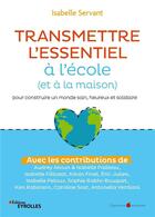 Couverture du livre « Transmettre l'essentiel à l'école (et à la maison) » de Isabelle Servant aux éditions Eyrolles