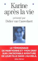 Couverture du livre « Karine après la vie » de Didier Van Cauwelaert et Maryvonne Dray et Yvon Dray aux éditions Albin Michel