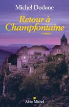 Couverture du livre « Retour à Champfontaine » de Michel Dodane aux éditions Albin Michel