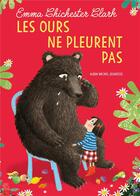 Couverture du livre « Les ours ne pleurent pas » de Emma Chichester Clark aux éditions Albin Michel