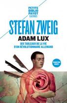 Couverture du livre « Adam Lux : dix tableaux de la vie d'un révolutionnaire allemand » de Stefan Zweig aux éditions Payot