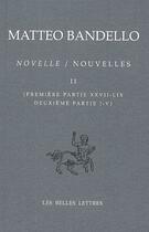 Couverture du livre « Novelle t.2 ; première partie XXVII-LIX, deuxième partie I-V » de Matteo Bandello aux éditions Belles Lettres