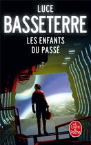 Couverture du livre « Les enfants du passé » de Luce Basseterre aux éditions Le Livre De Poche