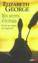 Couverture du livre « Mes secrets d'écrivain ; écrire un roman, ça s'apprend » de Elizabeth George aux éditions Presses De La Cite