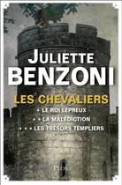 Couverture du livre « Les chevaliers ; l'intégrale » de Juliette Benzoni aux éditions Plon