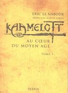 Couverture du livre « Kaamelott au coeur du moyen age - vol01 » de Le Nabour/Aurell aux éditions Perrin
