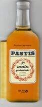 Couverture du livre « Pastis ; 30 recettes gourmandes sucrées et salées » de Martine Lizambard aux éditions Solar