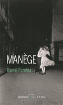 Couverture du livre « Manège » de Daniel Parokia aux éditions Buchet Chastel