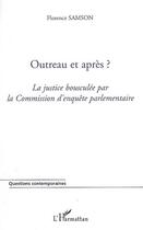 Couverture du livre « Outreau et après ? ; la justice bousculée par la commission d'enquête parlementaire » de Florence Samson aux éditions Editions L'harmattan