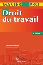 Couverture du livre « Droit du travail (4e édition) » de Francois Duquesne aux éditions Gualino Editeur