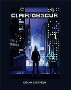 Couverture du livre « Clair/Obscur » de Celia Costeja aux éditions Books On Demand