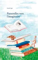 Couverture du livre « Passerelles vers l'imaginaire » de Gerard Legat aux éditions Books On Demand