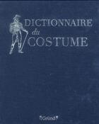 Couverture du livre « Dictionnaire du costume » de Maurice Leloir aux éditions Grund
