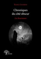Couverture du livre « Chroniques du côté obscur » de Raoul Coudene aux éditions Edilivre