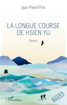 Couverture du livre « La longue course de hsien yu » de Prin Jean-Pierre aux éditions L'harmattan