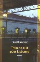 Couverture du livre « Train de nuit pour lisbonne » de Pascal Mercier aux éditions Buchet Chastel
