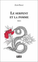 Couverture du livre « Le serpent et la pomme » de Cliff Paille aux éditions Cairn