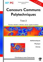 Couverture du livre « Concours communs polytechniques MP/PC Tome 2 ; mathématiques, physique, chimie » de Jean-Julien Fleck aux éditions H & K