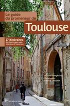 Couverture du livre « Le guide du promeneur de Toulouse » de Helene Kemplaire aux éditions Les Beaux Jours