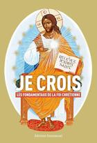 Couverture du livre « Je crois ; les fondamentaux de la foi chrétienne » de  aux éditions Emmanuel