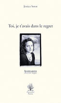 Couverture du livre « Toi, Je T'Avais Dans Le Regret » de Soror Jessica aux éditions L'amandier