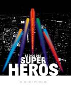 Couverture du livre « Le dico des super-héros » de Jean-Marc Laine et Jean-Marc Lofficier aux éditions Moutons Electriques