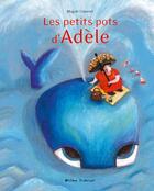 Couverture du livre « Les petits pots d'adele » de Magali Clavelet aux éditions Ocean