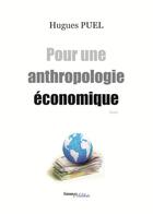 Couverture du livre « Pour une anthropologie économique » de Hugues Puel aux éditions Melibee