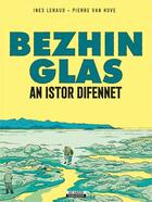 Couverture du livre « Bezhin glas : an istor difennet » de Pierre Van Hove et Ines Leraud aux éditions Le Temps Editeur