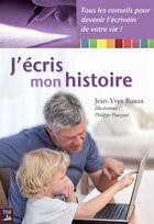 Couverture du livre « J'écris mon histoire » de Philippe Pouzaud et Jean-Yves Ruaux aux éditions Tournez La Page