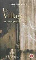 Couverture du livre « Le village ; moeurs paysannes » de Leon Deschamps aux éditions Marivole