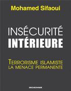 Couverture du livre « Insécurité intérieure » de Mohamed Sifaoui aux éditions Erick Bonnier