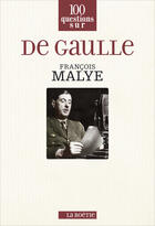 Couverture du livre « De Gaulle » de Francois Malye aux éditions Les Editions De La Boetie