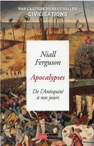Couverture du livre « Apocalypses : de l'Antiquité à nos jours » de Niall Ferguson aux éditions Saint Simon