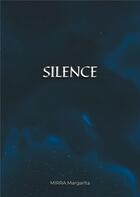 Couverture du livre « Silence » de Mirra Margarita aux éditions Anovi