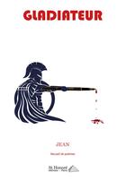 Couverture du livre « Gladiateur » de Jean aux éditions Saint Honore Editions