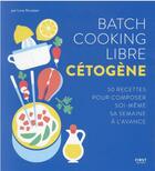 Couverture du livre « Batch cooking cétogène » de Lene Knudsen aux éditions First