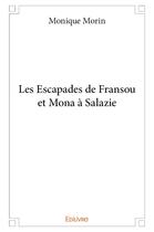 Couverture du livre « Les Escapades de Fransou et Mona à Salazie » de Monique Morin aux éditions Edilivre