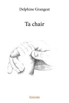 Couverture du livre « Ta chair » de Grangeat Delphine aux éditions Edilivre