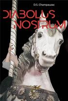 Couverture du livre « Diabolus Nostrum » de Champauzac D.S aux éditions Legacy