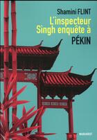 Couverture du livre « L'inspecteur Singh enquête à Pékin » de Shamini Flint aux éditions Marabout