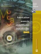 Couverture du livre « Fabrication avancée et méthodes industrielles Tome 1 ; du dossier produit au dossier fabrication » de Christian Mascle et Walery Wygowski aux éditions Presses Internationales Polytechnique