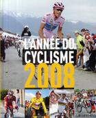 Couverture du livre « L'année du cyclisme (édition 2008) » de Gilles Comte aux éditions Calmann-levy