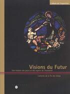 Couverture du livre « Visions du futur - une histoire des peurs et des espoirs de l'humanite/attente de la fin des temps » de  aux éditions Reunion Des Musees Nationaux