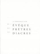 Couverture du livre « L'ordination de l'évêque, des prêtres, des diacres » de  aux éditions Mame