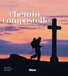 Couverture du livre « En chemin vers Compostelle » de Marc Dozier et Emilie Chaix et Franck Charton aux éditions Glenat