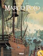 Couverture du livre « Marco Polo t.1 ; le garçon qui vit ses rêves » de Didier Convard et Eric Adam et Christian Clot et Fabio Bono aux éditions Glenat